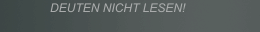 DEUTEN NICHT LESEN!